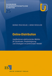 Online-Distribution &ndash; Implikationen elektronischer Märkte für Strukturen, Produkteignung und Strategien im funktionalen Handel