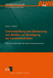 Getrennthaltung und Überlassung von Abfällen zur Beseitigung aus Gewerbebetrieben &ndash; Über die Grundprinzipien der dualen Entsorgungsordnung