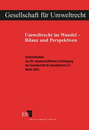 Umweltrecht im Wandel - Bilanz und Perspektiven &ndash; Dokumentation zur 25. wissenschaftlichen Fachtagung der Gesellschaft für Umweltrecht e.V. Berlin 2001