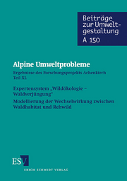 Alpine Umweltprobleme &ndash; Ergebnisse des Forschungsprojekts Achenkirch
Teil XL: Expertensystem "Wildökologie - Waldverjüngung"
Modellierung der Wechselwirkung zwischen Waldhabitat und Rehwild
