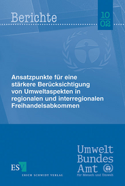 Ansatzpunkte für eine stärkere Berücksichtigung von Umweltaspekten in regionalen und interregionalen Freihandelsabkommen &ndash;