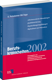 Berufskrankheiten 2002 &ndash; Asbestassoziierte Erkankungen - Qualitätssicherung - Begutachtungsempfehlungen - Maßnahmen zur Prävention 
4. Potsdamer BK-Tage