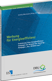 Werbung für Energieeffizienz &ndash; Evaluierung einer Energieeffizienzkampagne am Beispiel der Stand-by-Kampagne "Aus. Wirklich aus?"