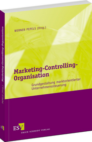 Marketing-Controlling-Organisation &ndash; Grundgestaltung marktorientierter Unternehmenssteuerung