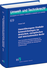 Umweltbezogene Produktkennzeichnungen im deutschen, europäischen und internationalen Recht &ndash; unter besonderer Berücksichtigung von gentechnisch hergestellten Lebensmitteln und von Lebensmitteln aus ökologischer Landwirtschaft