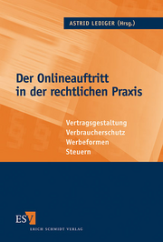 Der Onlineauftritt in der rechtlichen Praxis &ndash; Vertragsgestaltung - Verbraucherschutz - Werbeformen - Steuern