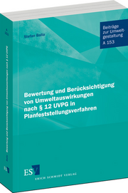 Bewertung und Berücksichtigung von Umweltauswirkungen nach § 12 UVPG in Planfeststellungsverfahren &ndash;