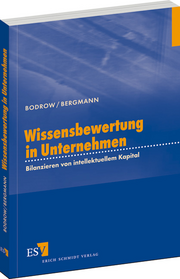 Wissensbewertung in Unternehmen &ndash; Bilanzieren von intellektuellem Kapital