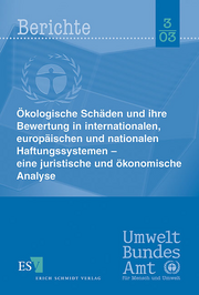 Ökologische Schäden und ihre Bewertung in internationalen, europäischen und nationalen Haftungssystemen
- eine juristische und ökonomische Analyse &ndash;