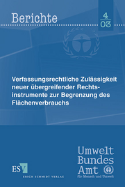 Verfassungsrechtliche Zulässigkeit neuer übergreifender Rechtsinstrumente zur Begrenzung des Flächenverbrauchs &ndash;