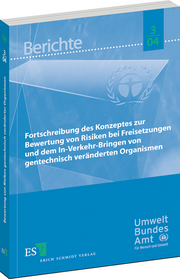 Fortschreibung des Konzeptes zur Bewertung von Risiken bei Freisetzungen und dem Inverkehrbringen von gentechnisch veränderten Organismen &ndash;