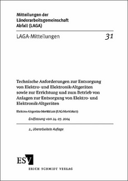 LAGA-Mitteilung 31 &ndash; Technische Anforderungen zur Entsorgung von Elektro- und Elektronik-Altgeräten sowie zur Errichtung und zum Betrieb von Anlagen zur Entsorgung von Elektro- und Elektronik-Altgeräten
Elektro-Altgeräte-Merkblatt (EAG-Merkblatt)