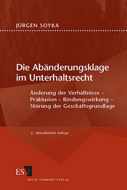 Die Abänderungsklage im Unterhaltsrecht &ndash; Änderung der Verhältnisse - Präklusion - Bindungswirkung - Störung der Geschäftsgrundlage