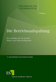 Die Betriebsaufspaltung &ndash; Ein Leitfaden für die Rechts-, Steuer- und Wirtschaftspraxis