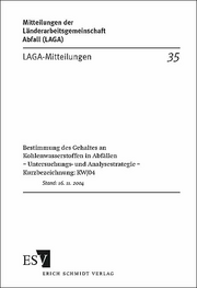 LAGA-Mitteilung 35 &ndash; Bestimmung des Gehaltes an Kohlenwasserstoffen in Abfällen - Untersuchungs- und Analysestrategie -
Kurzbezeichnung: KW/04 Stand: 16.11.2004