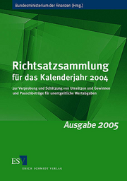 Richtsatz-Sammlung für das Kalenderjahr 2004 &ndash; zur Verprobung und Schätzung von Umsätzen und Gewinnen und Pauschbeträge für unentgeltliche Wertabgaben