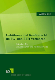 Gebühren- und Kostenrecht im FG- und BFH-Verfahren &ndash; Ratgeber für Steuerberater und Rechtsanwälte