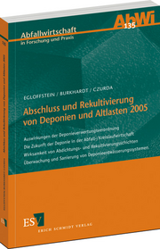 Abschluss und Rekultivierung von Deponien und Altlasten 2005 &ndash; Auswirkungen der Deponieverwertungsverordnung - Die Zukunft der Deponie in der Abfall-/Kreislaufwirtschaft - Wirksamkeit von Abdichtungs- und Rekultivierungsschichten - Überwachung und Sanierung von Deponieentwässerungssystemen