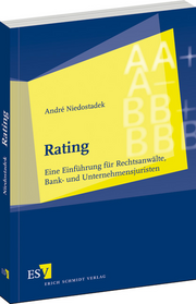 Rating &ndash; Eine Einführung für Rechtsanwälte, Bank- und Unternehmensjuristen