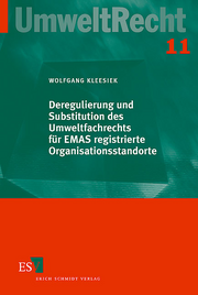 Deregulierung und Substitution des Umweltfachrechts für EMAS registrierte Organisationsstandorte &ndash;