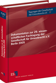 Dokumentation zur 29. wissenschaftlichen Fachtagung der Gesellschaft für Umweltrecht e.V. Berlin 2005 &ndash;