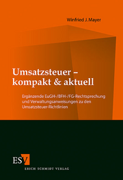 Umsatzsteuer - kompakt & aktuell &ndash; Ergänzende EuGH-/BFH-/FG-Rechtsprechung und Verwaltungsanweisungen zu den Umsatzsteuer-Richtlinien