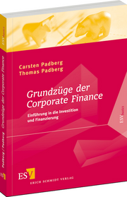 Grundzüge der Corporate Finance &ndash; Einführung in die Investition und Finanzierung
mit Aufgaben und Lösungen
