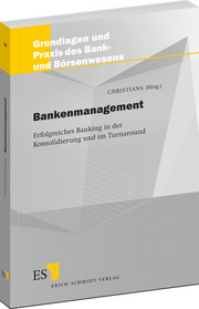 Bankenmanagement &ndash; Erfolgreiches Banking in der Konsolidierung und im Turnaround