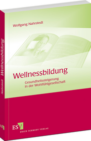 Wellnessbildung &ndash; Gesundheitssteigerung in der Wohlfühlgesellschaft