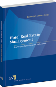 Hotel Real Estate Management &ndash; Grundlagen, Spezialbereiche, Fallbeispiele