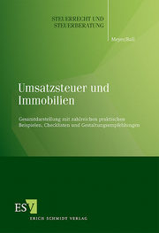 Umsatzsteuer und Immobilien &ndash; Gesamtdarstellung mit zahlreichen praktischen Beispielen, Checklisten und Gestaltungsempfehlungen