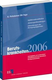 Berufskrankheiten 2006 &ndash; Infektionskrankheiten &ndash; Atemwegserkrankungen &ndash; Erkrankungen des Bewegungsapparates
6. Potsdamer BK-Tage