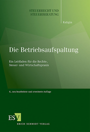 Die Betriebsaufspaltung &ndash; Ein Leitfaden für die Rechts-, Steuer- und Wirtschaftspraxis