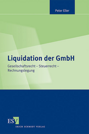 Liquidation der GmbH &ndash; Gesellschaftsrecht &ndash; Steuerrecht &ndash; Rechnungslegung