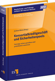 Konsortialkreditgeschäft und Sicherheitenpools &ndash; Verträge sicher gestalten und praktikabel umsetzen