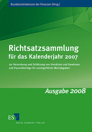 Richtsatzsammlung für das Kalenderjahr 2007 &ndash; zur Verprobung und Schätzung von Umsätzen und Gewinnen und Pauschbeträge für unentgeltliche Wertabgaben