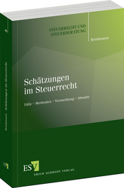 Schätzungen im Steuerrecht &ndash; Fälle &ndash; Methoden &ndash; Vermeidung &ndash; Abwehr