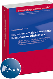 Betriebswirtschaftlich motivierte Rechtsformentscheidungen