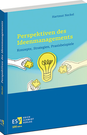 Perspektiven des Ideenmanagements – Konzepte, Strategien, Praxisbeispiele