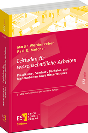 Leitfaden für wissenschaftliche Arbeiten – Praktikums-, Seminar-, Bachelor- und Masterarbeiten sowie Dissertationen