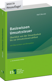 Basiswissen Umsatzsteuer – Überblick von der Steuerbarkeit bis zur Umsatzsteuerzahllast, mit Übersichten und Beispielen