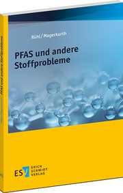 PFAS und andere Stoffprobleme &ndash;