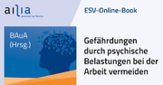 ESV-Online-Book Gefährdungen durch psychische Belastungen bei der Arbeit vermeiden - Jahresabonnement &ndash;