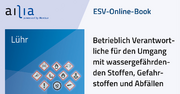 ESV-Online-Book Betrieblich Verantwortliche für den Umgang mit wassergefährdenden Stoffen, Gefahrstoffen und Abfällen - Jahresabonnement &ndash;