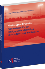 Mein Sportverein – Praxiswissen für ein erfolgreiches Marketing im Amateur- und Breitensport –
