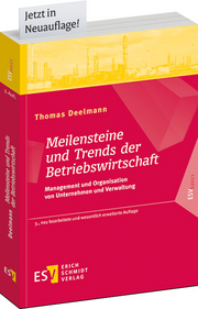 Meilensteine und Trends der Betriebswirtschaft – Management und Organisation von Unternehmen und Verwaltung