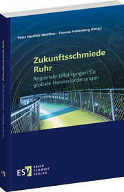 Zukunftsschmiede Ruhr &ndash; Regionale Erfahrungen für globale Herausforderungen