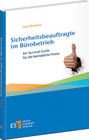 Sicherheitsbeauftragte im Bürobetrieb &ndash; Ein Survival Guide für die betriebliche Praxis