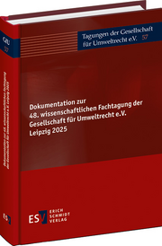 Dokumentation zur 48. wissenschaftlichen Fachtagung der Gesellschaft für Umweltrecht e.V. Leipzig 2025 &ndash;