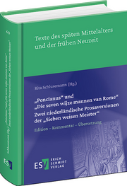 "Poncianus" und "Die seven wijze mannen van Rome"
Zwei niederländische Prosaversionen der "Sieben weisen Meister" &ndash; Edition - Kommentar - Übersetzung